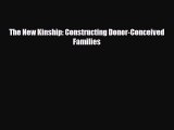 [PDF] The New Kinship: Constructing Donor-Conceived Families Download Online