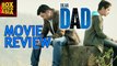 Dear Dad Full Movie Review | Arvind Swamy | Box Office Asia
