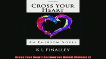 READ THE NEW BOOK   Cross Your Heart An Emerson Novel Volume 2  FREE BOOOK ONLINE