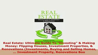 PDF  Real Estate Ultimate Guide To Investing  Making Money Flipping Houses Investment Read Full Ebook