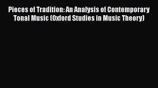 [PDF] Pieces of Tradition: An Analysis of Contemporary Tonal Music (Oxford Studies in Music