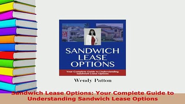 PDF Sandwich Lease Options Your Complete Guide to Understanding Sandwich Lease Options Download Online