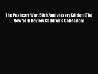 [PDF] The Pushcart War: 50th Anniversary Edition (The New York Review Children's Collection)