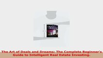 PDF  The Art of Deals and Dreams The Complete Beginners Guide to Intelligent Real Estate Download Online