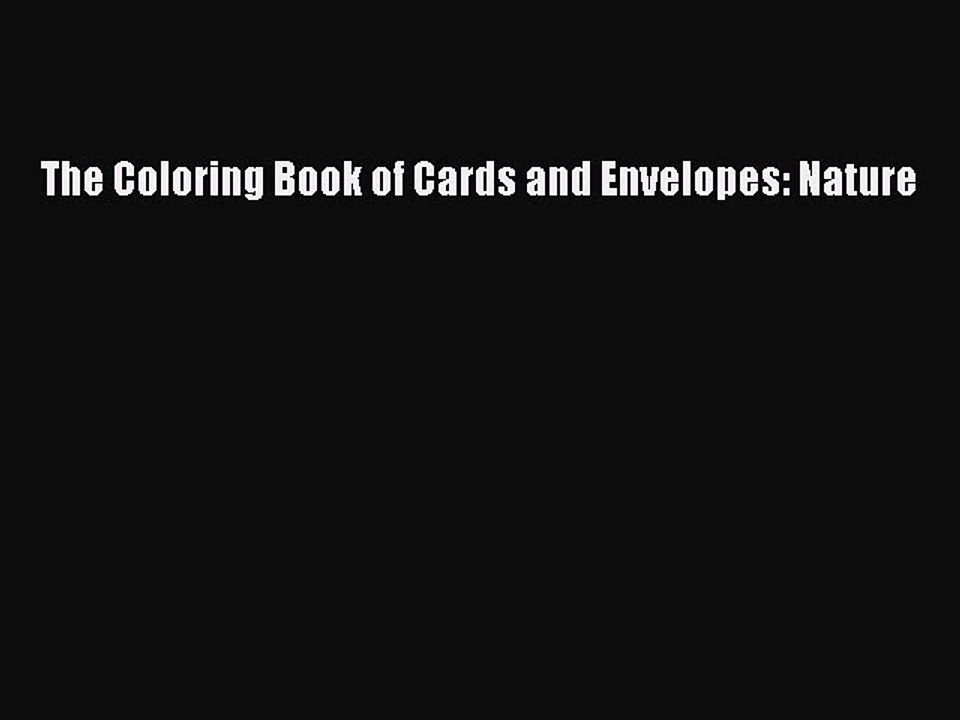 PDF The Coloring Book of Cards and Envelopes: Nature  Read Online