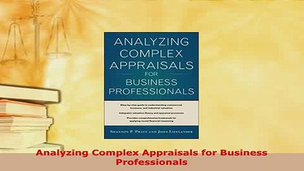 PDF  Analyzing Complex Appraisals for Business Professionals Download Online