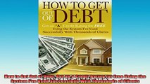READ book  How to Get Out of Debt Get an a Credit Rating for Free Using the System Ive Used Full Free