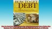 READ book  How to Get Out of Debt Get an a Credit Rating for Free Using the System Ive Used Full Free