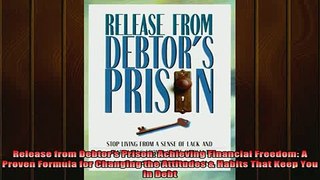 READ book  Release from Debtors Prison Achieving Financial Freedom A Proven Formula for Changing Full EBook