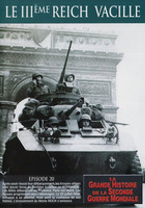 La Grande Histoire de la Seconde Guerre mondiale - Épisode 20 : Le 3ème Reich Vacille