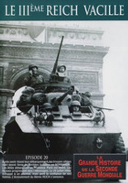 La Grande Histoire de la Seconde Guerre mondiale - Épisode 20 : Le 3ème Reich Vacille