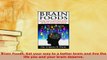 Download  Brain Foods Eat your way to a better brain and live the life you and your brain deserve Read Online