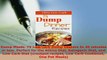 Download  Dump Meals 75 Low Carb Dump Dinners In 30 minutes or less Perfect for the Atkins Diet Download Online