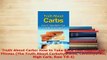 PDF  Truth About Carbs How to Take Back Your Health and Fitness The Truth About Carbohydrates Read Online