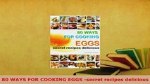 Download  80 WAYS FOR COOKING EGGS secret recipes delicious Download Online