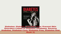PDF  Diabetes Diabetes and Skin Care Prevent Skin Disorders Linked to Diabetes Diabetes Read Online