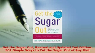 PDF  Get the Sugar Out Revised and Updated 2nd Edition 501 Simple Ways to Cut the Sugar Out of Ebook