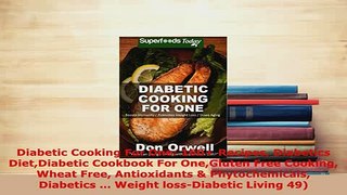 Download  Diabetic Cooking For One 160 Recipes Diabetics DietDiabetic Cookbook For OneGluten Free Download Online
