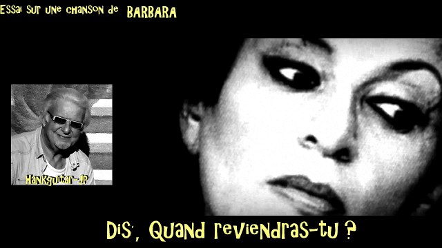 Dis, quand reviendras-tu (Barbara)