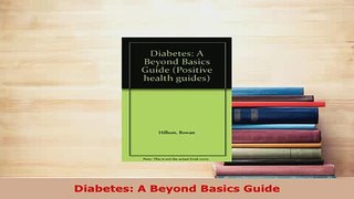 Download  Diabetes A Beyond Basics Guide Free Books