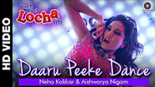 Daaru Peeke Dance _ Kuch Kuch Locha Hai _ Sunny Leone _ Neha Kakkar _ Dance Party chull Song