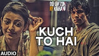 Kuch To Hai Video _ DO LAFZON KI KAHANI _ Randeep Hooda, Kajal Aggarwal _ Armaan Malik, Amaal Mallik