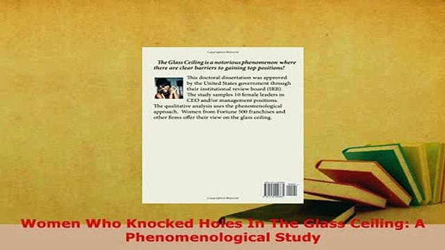 Download Women Who Knocked Holes In The Glass Ceiling A Phenomenological Study Read Online