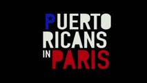 PUERTO RICANS IN PARIS (2015) Trailer - HD