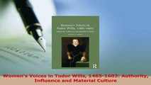 Download  Womens Voices in Tudor Wills 14851603 Authority Influence and Material Culture  EBook