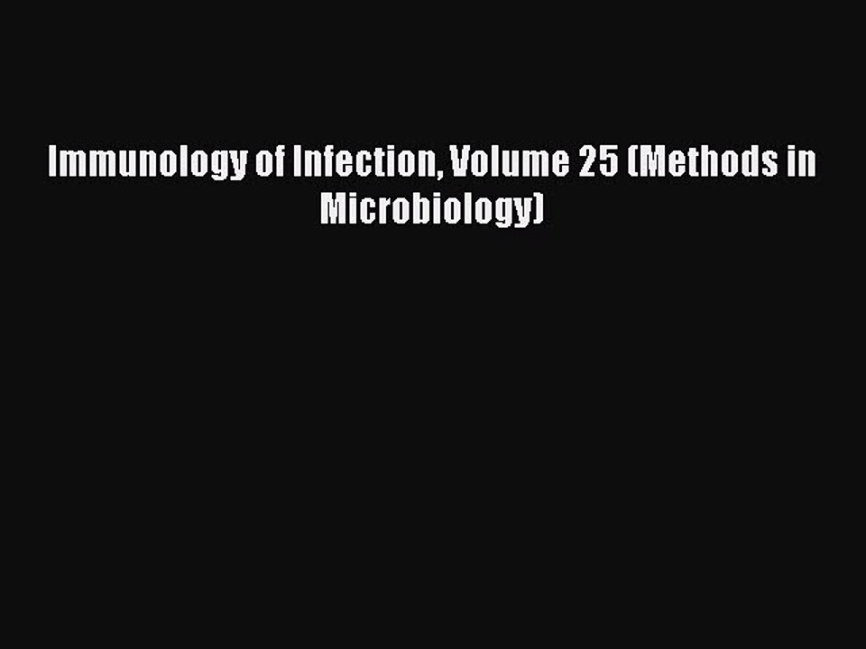 Read Immunology of Infection Volume 25 (Methods in Microbiology) Ebook Free