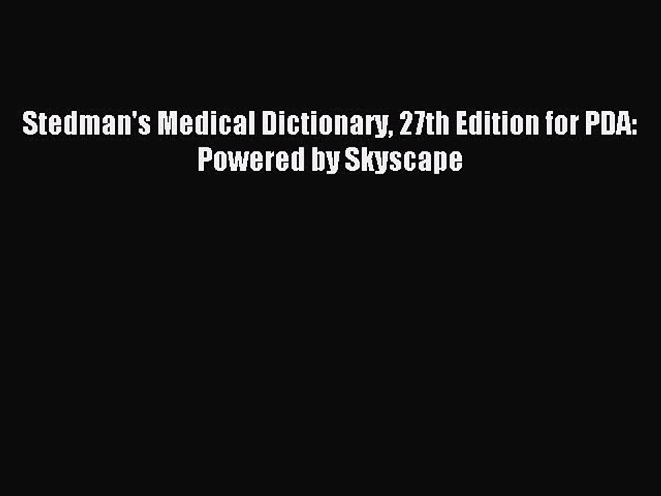 Read Stedman's Medical Dictionary 27th Edition for PDA: Powered by Skyscape Ebook Free
