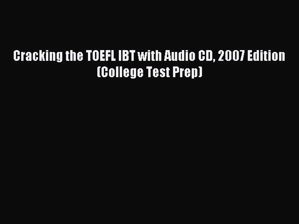 Download Cracking the TOEFL IBT with Audio CD 2007 Edition (College Test Prep) Ebook Online