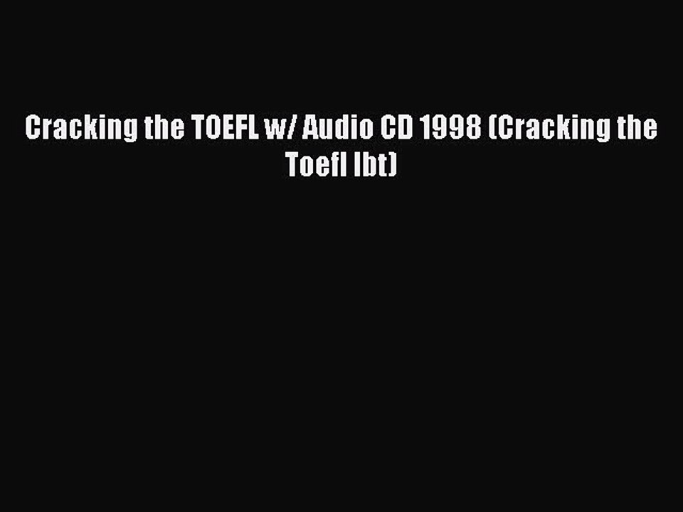 Read Cracking the TOEFL w/ Audio CD 1998 (Cracking the Toefl Ibt) Ebook Free