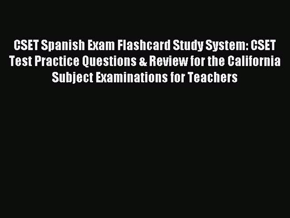 Read CSET Spanish Exam Flashcard Study System: CSET Test Practice Questions & Review for the