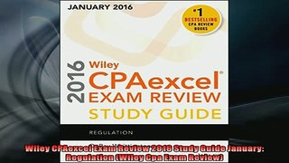 FREE DOWNLOAD  Wiley CPAexcel Exam Review 2016 Study Guide January Regulation Wiley Cpa Exam Review  BOOK ONLINE