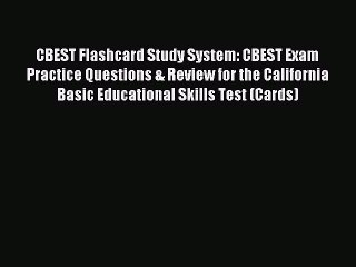 Read CBEST Flashcard Study System: CBEST Exam Practice Questions & Review for the California