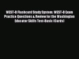 Read WEST-B Flashcard Study System: WEST-B Exam Practice Questions & Review for the Washington