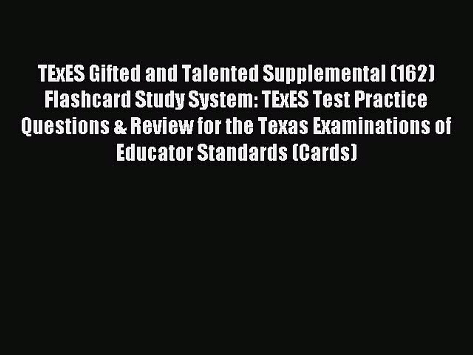 Read TExES Gifted and Talented Supplemental (162) Flashcard Study System: TExES Test Practice