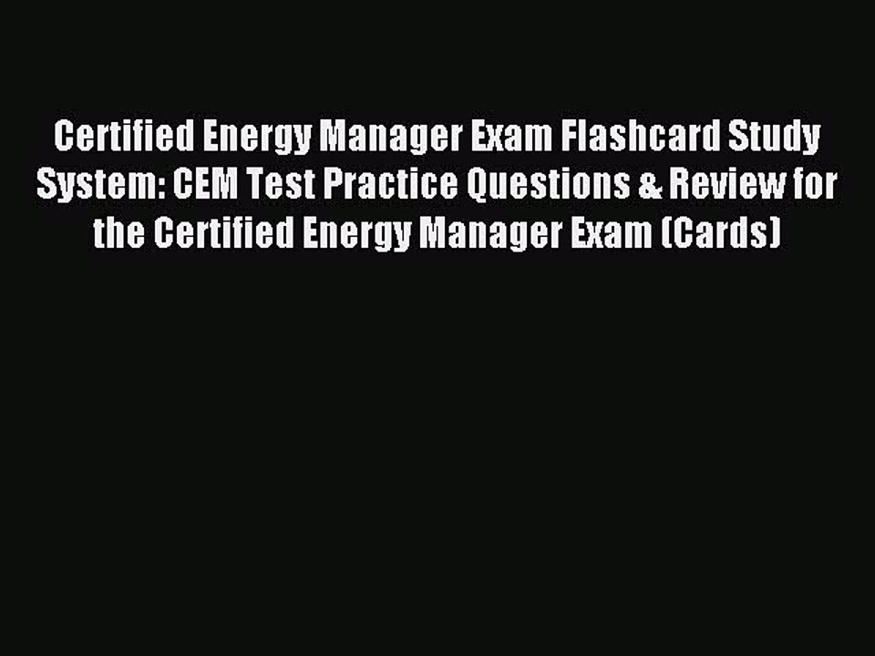 Read Certified Energy Manager Exam Flashcard Study System: CEM Test Practice Questions & Review