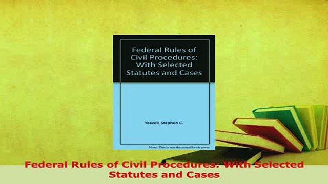 PDF Federal Rules of Civil Procedures With Selected Statutes and Cases Free Books