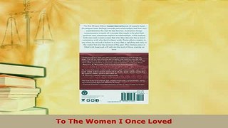 Download  To The Women I Once Loved Free Books