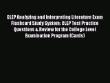 Download CLEP Analyzing and Interpreting Literature Exam Flashcard Study System: CLEP Test