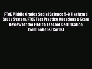 Read FTCE Middle Grades Social Science 5-9 Flashcard Study System: FTCE Test Practice Questions