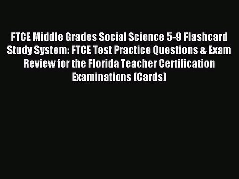 Read FTCE Middle Grades Social Science 5-9 Flashcard Study System: FTCE Test Practice Questions
