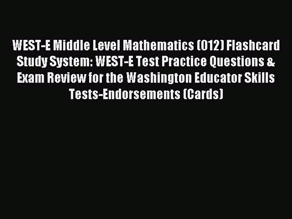 Read WEST-E Middle Level Mathematics (012) Flashcard Study System: WEST-E Test Practice Questions
