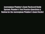 Read Journeyman Plumber's Exam Flashcard Study System: Plumber's Test Practice Questions &