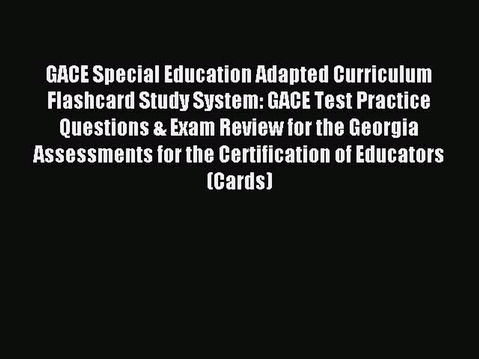 Read GACE Special Education Adapted Curriculum Flashcard Study System: GACE Test Practice Questions