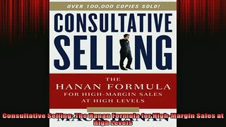READ book  Consultative Selling The Hanan Formula for HighMargin Sales at High Levels Full EBook