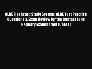 Read CLRE Flashcard Study System: CLRE Test Practice Questions & Exam Review for the Contact