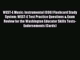 Read WEST-E Music: Instrumental (036) Flashcard Study System: WEST-E Test Practice Questions